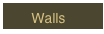       Walls