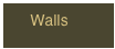      Walls
