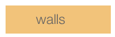        walls